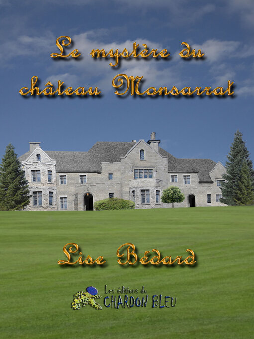 Title details for Le mystère du château Monsarrat by Lise Bédard - Available